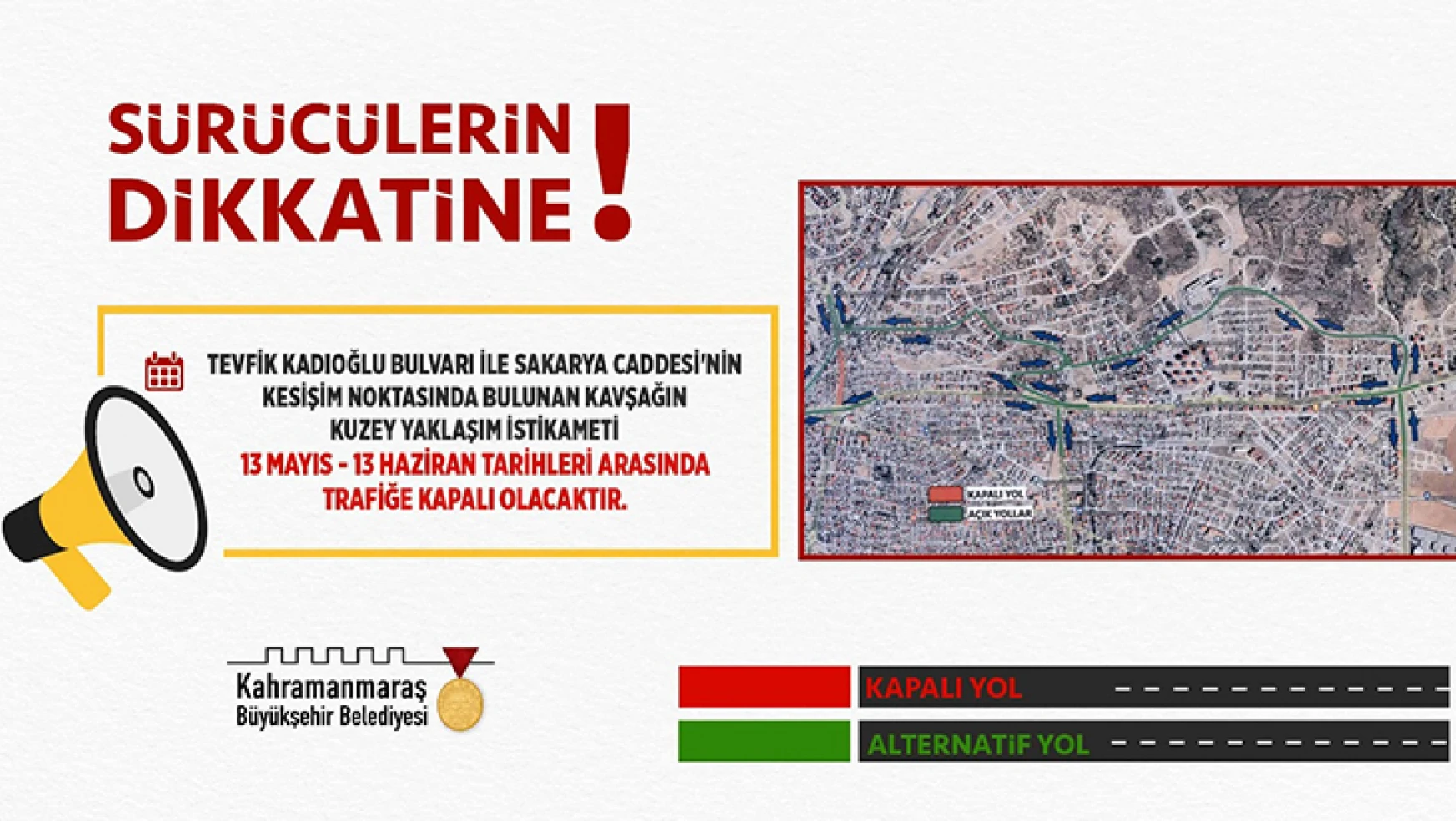 Sürücüler dikkat! Kahramanmaraş'ta o yol 13 Haziran'a kadar kapalı