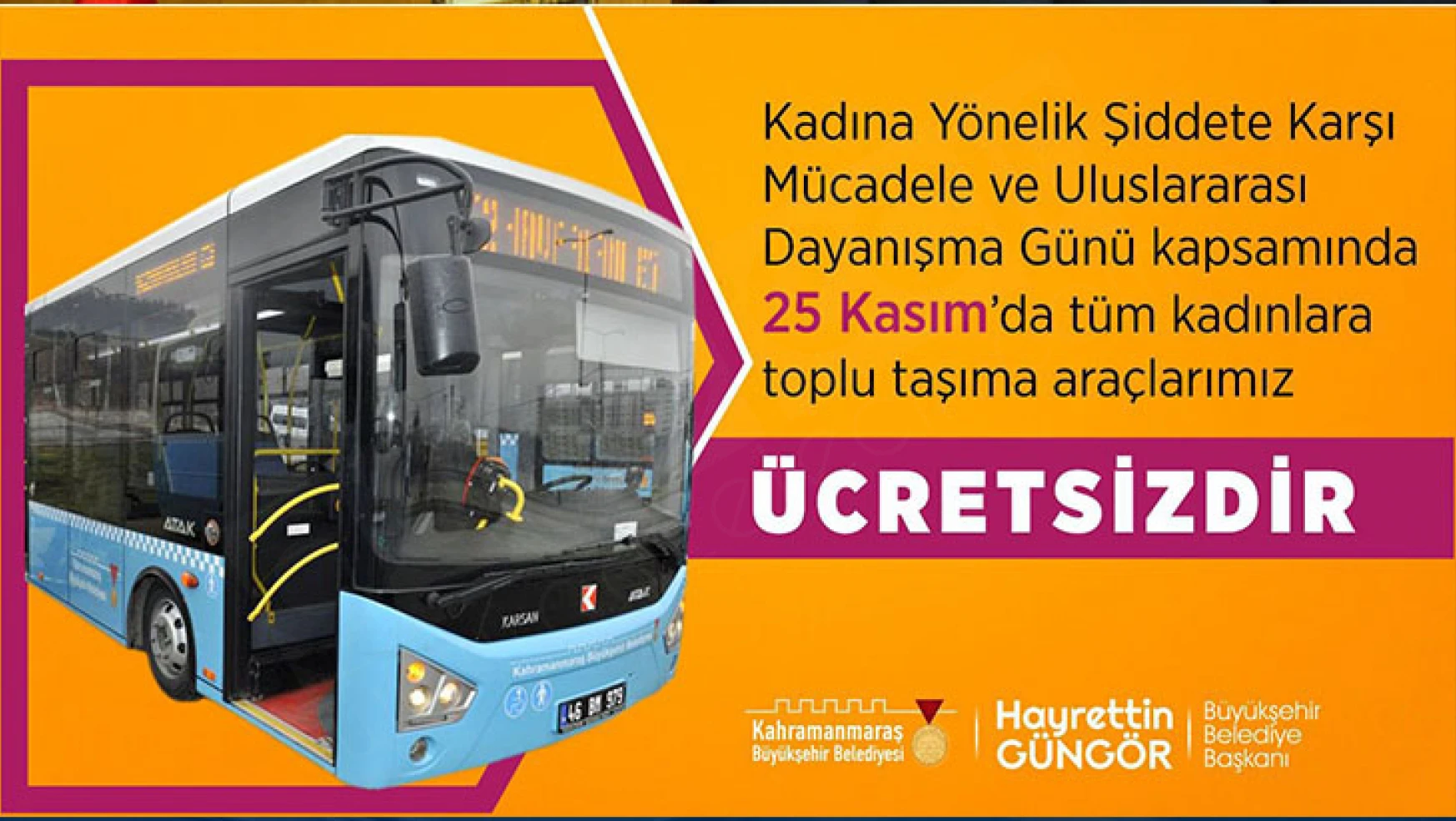 Toplu taşıma araçları bugün Kahramanmaraş'ta tüm kadınlara ücretsiz