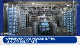 Kahramanmaraş ihracatı 11 ayda 1,2 milyar doları aştı
