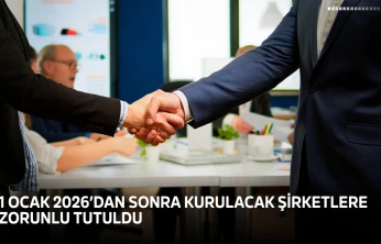 1 Ocak 2026'dan sonra kurulacak şirketlere zorunlu tutuldu