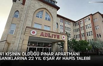 41 kişinin öldüğü Pınar Apartmanı sanıklarına 22 yıl 6'şar ay hapis talebi