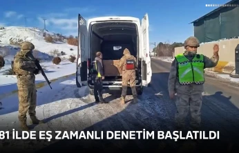81 ilde eş zamanlı denetim başlatıldı