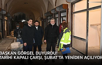 Başkan Görgel duyurdu! Tarihi Kapalı Çarşı, Şubat'ta yeniden açılıyor
