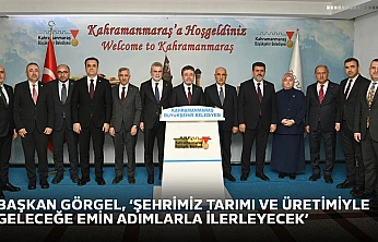 Başkan Görgel, 'Şehrimiz tarımı ve üretimiyle geleceğe emin adımlarla ilerleyecek'
