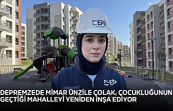 Depremzede mimar Ünzile Çolak, çocukluğunun geçtiği mahalleyi yeniden inşa ediyor