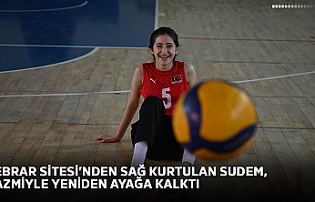 Ebrar Sitesi'nden sağ kurtulan Sudem, azmiyle yeniden ayağa kalktı