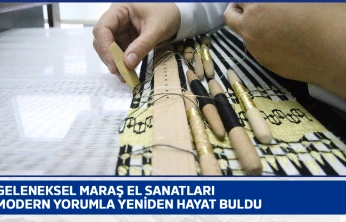 Geleneksel Maraş el sanatları modern yorumla yeniden hayat buldu