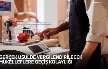 Gerçek usulde vergilendirilecek mükelleflere geçiş kolaylığı