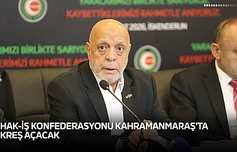 HAK-İŞ Konfederasyonu Kahramanmaraş'ta kreş açacak