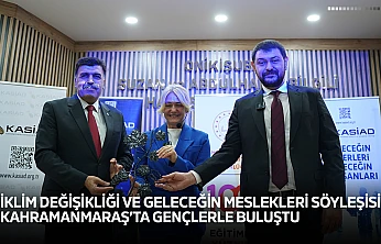 İklim değişikliği ve geleceğin meslekleri söyleşisi Kahramanmaraş'ta gençlerle buluştu