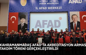 Kahramanmaraş AFAD'ta Akreditasyon Arması Takdim Töreni gerçekleştirildi