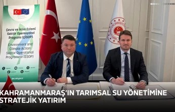 Kahramanmaraş'ın tarımsal su yönetimine stratejik yatırım