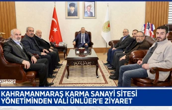 Kahramanmaraş Karma Sanayi Sitesi Yönetiminden Vali Ünlüer'e ziyaret