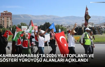 Kahramanmaraş'ta 2026 yılı toplantı ve gösteri yürüyüşü alanları açıklandı