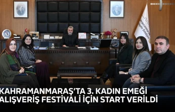 Kahramanmaraş'ta 3. Kadın Emeği Alışveriş Festivali için start verildi