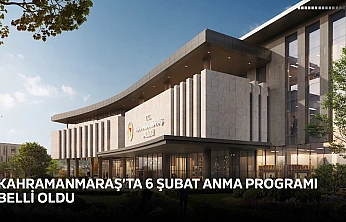 Kahramanmaraş'ta 6 Şubat Anma Programı belli oldu