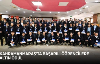 Kahramanmaraş'ta başarılı öğrencilere altın ödül