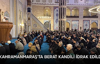 Kahramanmaraş'ta Berat Kandili idrak edildi