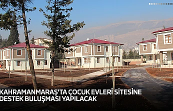 Kahramanmaraş'ta çocuk evleri sitesine destek buluşması yapılacak