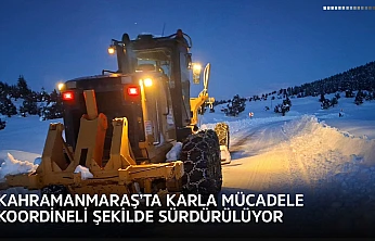 Kahramanmaraş'ta karla mücadele koordineli şekilde sürdürülüyor