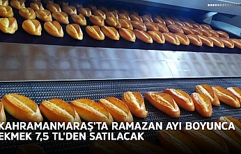 Kahramanmaraş'ta Ramazan ayı boyunca ekmek 7,5 TL'den satılacak