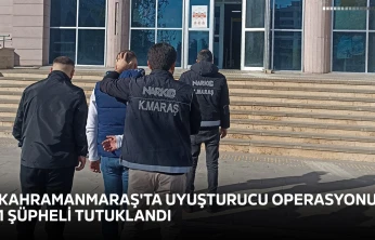 Kahramanmaraş'ta uyuşturucu operasyonu! 1 şüpheli tutuklandı