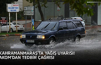Kahramanmaraş'ta yağış uyarısı! AKOM'dan tedbir çağrısı