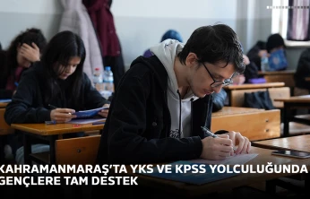 Kahramanmaraş'ta YKS ve KPSS yolculuğunda gençlere tam destek