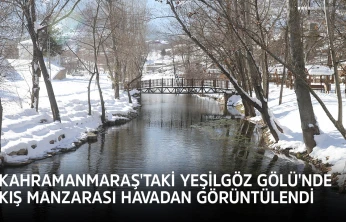 Kahramanmaraş'taki Yeşilgöz Gölü'nde kış manzarası havadan görüntülendi