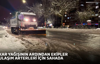 Kar yağışının ardından ekipler ulaşım arterleri için sahada