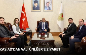 KASİAD'dan Vali Ünlüer'e ziyaret