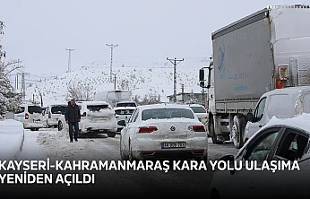 Kayseri-Kahramanmaraş kara yolu ulaşıma yeniden açıldı