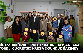 KİPAŞ'tan örnek proje! Kadın çalışanlara yönelik ücretsiz kreş ve gündüz bakımevi