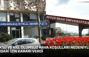 KSÜ ve KİÜ, olumsuz hava koşulları nedeniyle idari izin kararı verdi