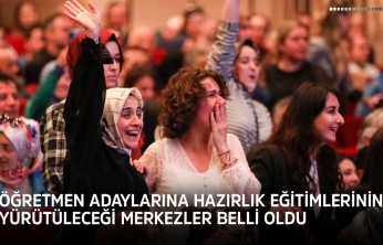 Öğretmen adaylarına hazırlık eğitimlerinin yürütüleceği merkezler belli oldu