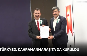 TÜRKYED, Kahramanmaraş'ta da kuruldu