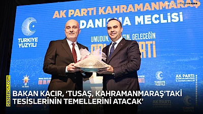 Bakan Kacır, 'TUSAŞ, Kahramanmaraş'taki tesislerinin temellerini atacak'