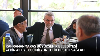 Kahramanmaraş Büyükşehir Belediyesi 74 bin aileye 600 Milyon TL'lik destek sağladı