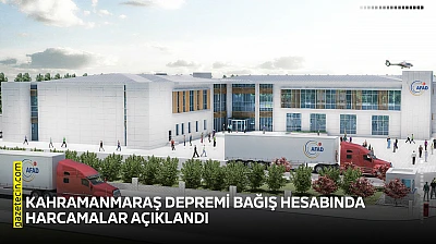 Kahramanmaraş depremi bağış hesabında harcamalar açıklandı