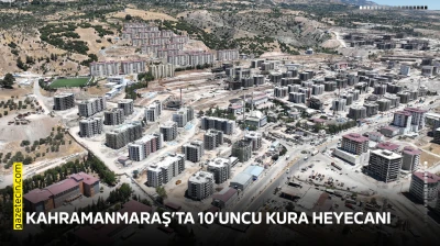 Kahramanmaraş'ta 10'uncu kura heyecanı