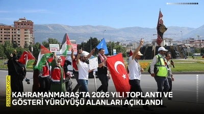 Kahramanmaraş'ta 2026 yılı toplantı ve gösteri yürüyüşü alanları açıklandı