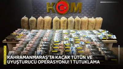 Kahramanmaraş'ta kaçak tütün ve uyuşturucu operasyonu! 1 tutuklama
