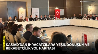 KASİAD'dan ihracatçılara yeşil dönüşüm ve rekabetçilik yol haritası