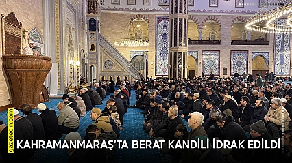 Kahramanmaraş'ta Berat Kandili idrak edildi