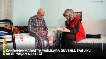 Kahramanmaraş'ta yaşlılara güvenli, sağlıklı aktif yaşam desteği