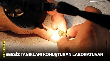 Sessiz tanıkları konuşturan laboratuvar