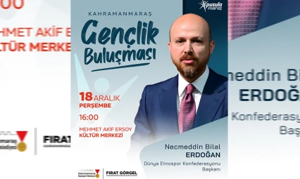 Bilal Erdoğan Kahramanmaraş'ta gençlerle buluşacak