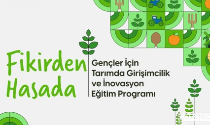 Gençler için tarımda girişimcilik ağı kuruluyor