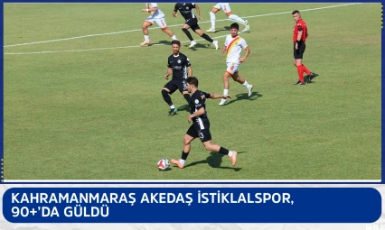Kahramanmaraş AKEDAŞ İstiklalspor, 90+'da güldü