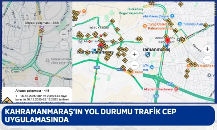 Kahramanmaraş'ın yol durumu trafik cep uygulamasında